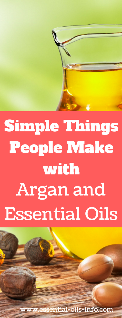Simple Things People Make with Argan Oil and Essential Oils