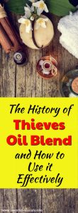 Find out the history of the Thieves oil blend and why it is an important essential oil to use. Learn how to use it effectively for your family.